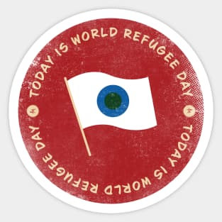 Today is World Refugee Day Badge Sticker